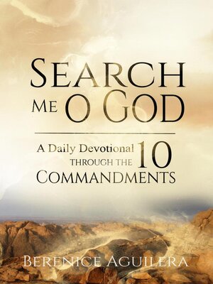 cover image of Search me O God--A devotional bible study through the 10 Commandments